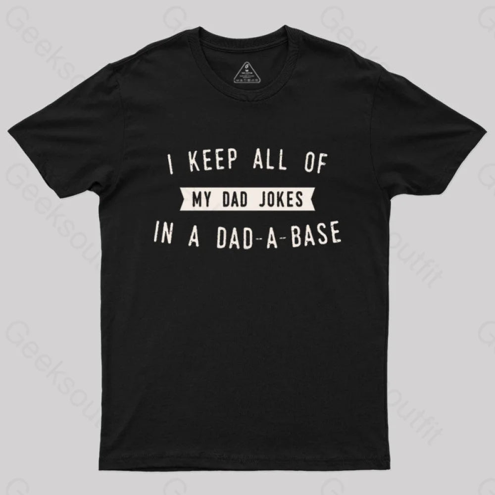 Simple And Comfortable I Keep All of My Dad Jokes in a Dad a Base Geek T-Shirt